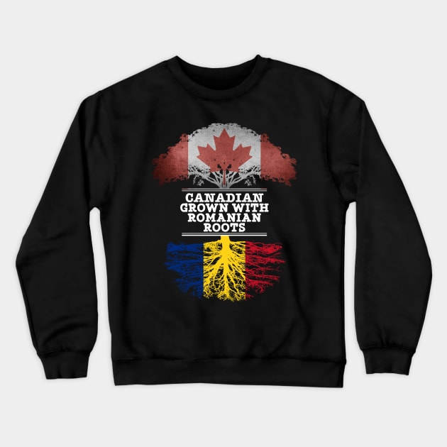 Canadian Grown With Romanian Roots - Gift for Romanian With Roots From Romania Crewneck Sweatshirt by Country Flags